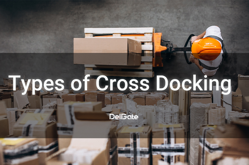 types of Cross Docking services